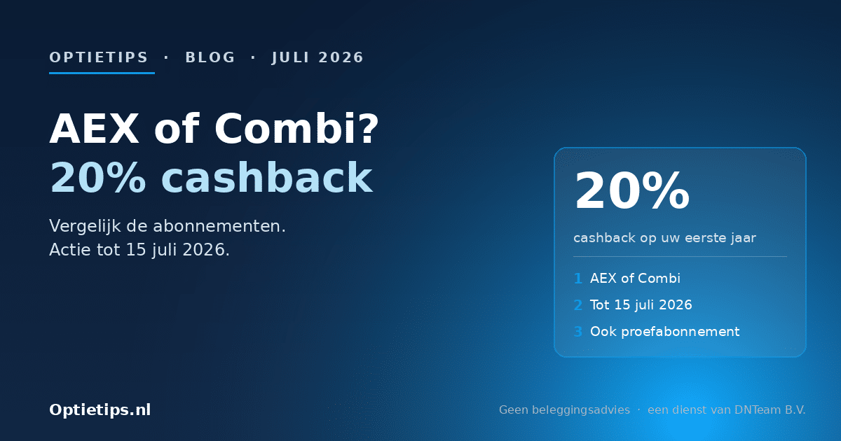 AEX of Combi en 20% cashback op het eerste jaarabonnement tot 15 juli (Optietips)