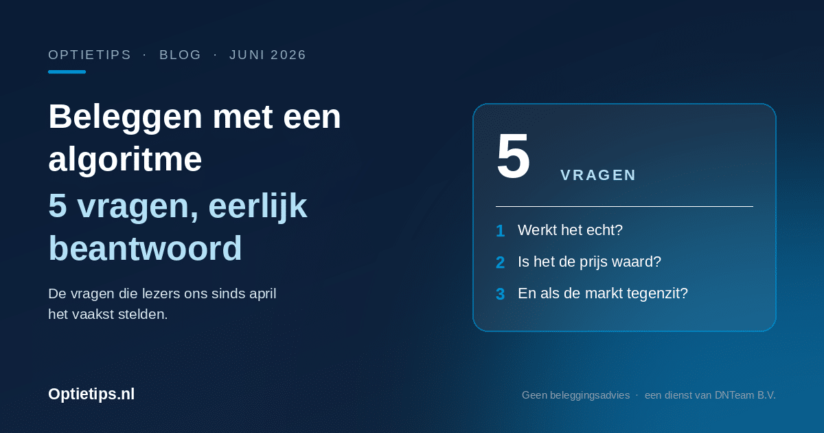 Optietips blog juni 2026 — beleggen met een algoritme, vijf veelgestelde vragen beantwoord.