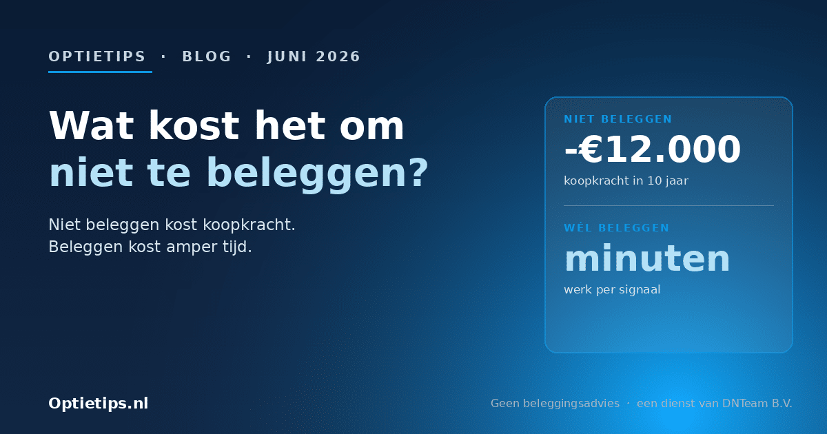 Wat kost het om niet te beleggen: koopkrachtverlies van €12.000 in tien jaar versus de paar minuten werk die beleggen kost (Optietips)