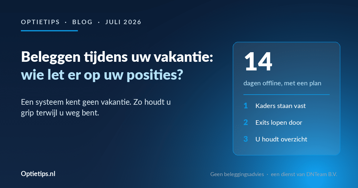 Optietips - Beleggen tijdens uw vakantie: wie let er op uw posities?